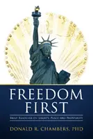 La liberté d'abord - Brèves lectures sur la liberté, la paix et la prospérité - Freedom First - Brief Readings on Liberty, Peace and Prosperity