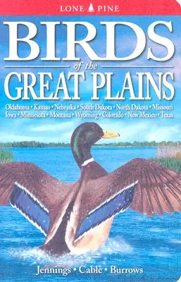 Les oiseaux des grandes plaines : Oklahoma, Kansas, Nebraska, Dakota du Sud, Dakota du Nord, Missouri, Iowa, Minnesota, Montana, Wyoming, Colorado, Nouveau-Mexique. - Birds of the Great Plains: Oklahoma, Kansas, Nebraska, South Dakota, North Dakota, Missouri, Iowa, Minnesota, Montana, Wyoming, Colorado, New Mex