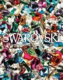 Swarovski : Célébration d'une histoire de collaborations dans les domaines de la mode, de la joaillerie, de la performance et du design - Swarovski: Celebrating a History of Collaborations in Fashion, Jewelry, Performance, and Design