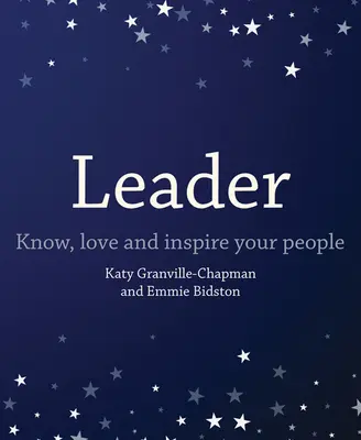 Leader : Connaître, aimer et inspirer ses collaborateurs - Leader: Know, Love and Inspire Your People