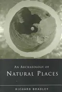 Une archéologie des espaces naturels - An Archaeology of Natural Places