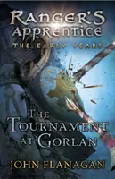 Tournoi à Gorlan (L'Apprenti Ranger : Les Premières Années Livre 1) (Flanagan John (Auteur)) - Tournament at Gorlan (Ranger's Apprentice: The Early Years Book 1) (Flanagan John (Author))