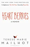 Heart Berries - A Memoir (en anglais) - Heart Berries - A Memoir