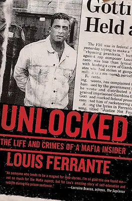 Unlocked : La vie et les crimes d'un membre de la mafia - Unlocked: The Life and Crimes of a Mafia Insider