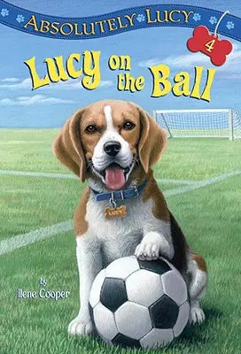 Absolutely Lucy #4 : Lucy au bal - Absolutely Lucy #4: Lucy on the Ball