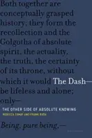 Le trait d'union - L'autre côté du savoir absolu - The Dash-The Other Side of Absolute Knowing