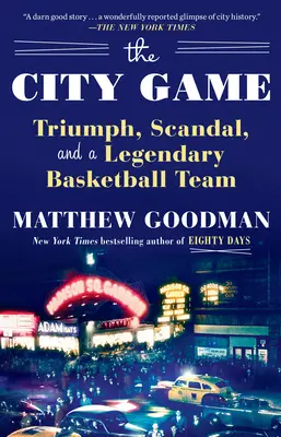 Le jeu de la ville : Triomphe, scandale et équipe légendaire de basket-ball - The City Game: Triumph, Scandal, and a Legendary Basketball Team