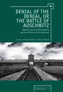 Le déni du déni, ou la bataille d'Auschwitz : Débats sur la démographie et la géopolitique de l'Holocauste - Denial of the Denial, or the Battle of Auschwitz: Debates about the Demography and Geopolitics of the Holocaust