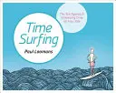 Surfer sur le temps : L'approche zen pour garder le temps de son côté - Time Surfing: The Zen Approach to Keeping Time on Your Side