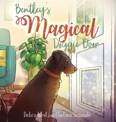 La porte magique du chien de Bentley - Bentley's Magical Doggie Door