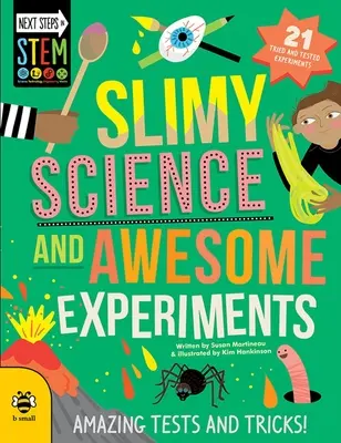 Science visqueuse et expériences géniales : Tests et astuces étonnants ! - Slimy Science and Awesome Experiments: Amazing Tests and Tricks!