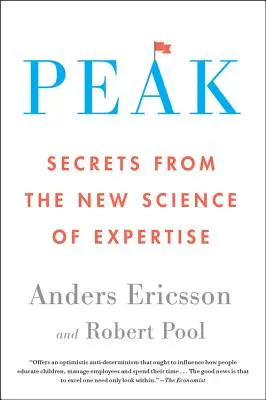 Peak : Secrets de la nouvelle science de l'expertise - Peak: Secrets from the New Science of Expertise