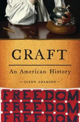 L'artisanat : Une histoire américaine - Craft: An American History