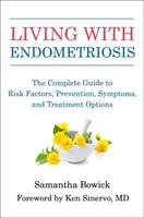 Vivre avec l'endométriose : Le guide complet des facteurs de risque, des symptômes et des options de traitement - Living with Endometriosis: The Complete Guide to Risk Factors, Symptoms, and Treatment Options