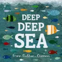 La mer profonde - Deep Deep Sea