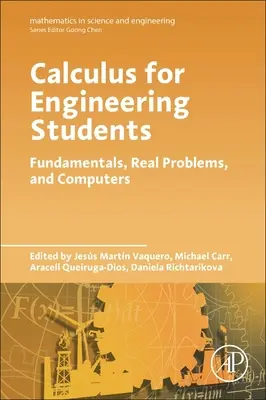 Calculus for Engineering Students : Fondamentaux, problèmes réels et ordinateurs - Calculus for Engineering Students: Fundamentals, Real Problems, and Computers
