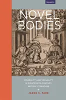 Novel Bodies : Handicap et sexualité dans la littérature britannique du XVIIIe siècle - Novel Bodies: Disability and Sexuality in Eighteenth-Century British Literature