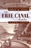 Le lecteur du canal Érié, 1790-1950 - The Erie Canal Reader, 1790-1950