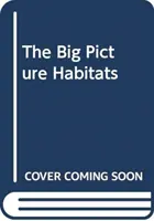 Grande image : Habitats vivants - Big Picture: Living Habitats