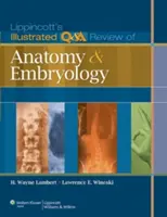 Lippincott's Illustrated Q&A Review of Anatomy and Embryology (Lippincott's Illustrated Q&A Review of Anatomy and Embryology) - Lippincott's Illustrated Q&A Review of Anatomy and Embryology