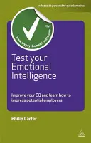 Testez votre intelligence émotionnelle : Améliorez votre QE et apprenez à impressionner vos employeurs potentiels - Test Your Emotional Intelligence: Improve Your EQ and Learn How to Impress Potential Employers