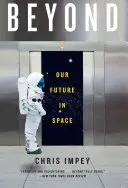 Au-delà : Notre avenir dans l'espace - Beyond: Our Future in Space