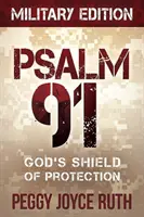 Psaume 91 : Le bouclier de protection de Dieu - Psalm 91: God's Shield of Protection