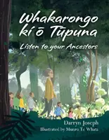 Whakarongo ki o Tupuna - Écoutez vos ancêtres - Whakarongo ki o Tupuna - Listen to your Ancestors