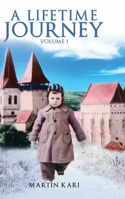 Le voyage d'une vie : Volume 1 - A Lifetime Journey: Volume 1