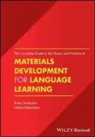 The Complete Guide to the Theory and Practice of Materials Development for Language Learning (Le guide complet de la théorie et de la pratique du développement de matériel pour l'apprentissage des langues) - The Complete Guide to the Theory and Practice of Materials Development for Language Learning