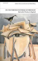 Sur le treizième coup de minuit : La poésie surréaliste en Grande-Bretagne - On the Thirteenth Stroke of Midnight: Surrealist Poetry in Britain
