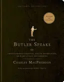 Le majordome parle : Un retour à l'étiquette, aux réceptions élégantes et à l'art de la bonne tenue de la maison - The Butler Speaks: A Return to Proper Etiquette, Stylish Entertaining, and the Art of Good Housekeeping