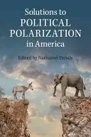 Solutions à la polarisation politique en Amérique - Solutions to Political Polarization in America