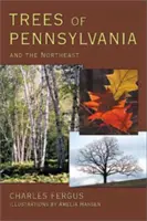 Arbres de Pennsylvanie et du Nord-Est - Trees of Pennsylvania: and the Northeast