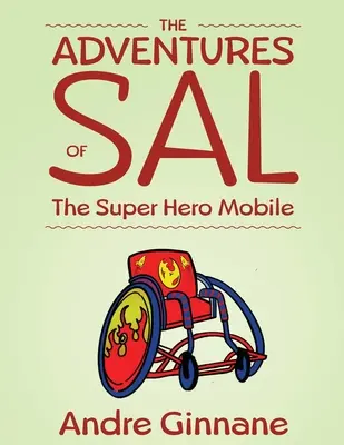 Les aventures de Sal - Le super héros mobile - The Adventures of Sal - The Super Hero Mobile