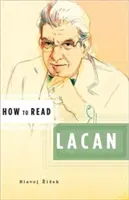 Comment lire Lacan - How to Read Lacan