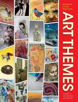 Thèmes artistiques : Choix dans l'apprentissage et la réalisation de l'art - Art Themes: Choices in Art Learning and Making