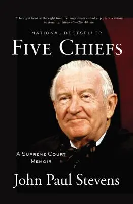 Cinq chefs : Les mémoires d'un juge de la Cour suprême - Five Chiefs: A Supreme Court Memoir