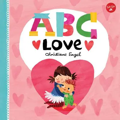 ABC pour moi : ABC Amour - ABC for Me: ABC Love