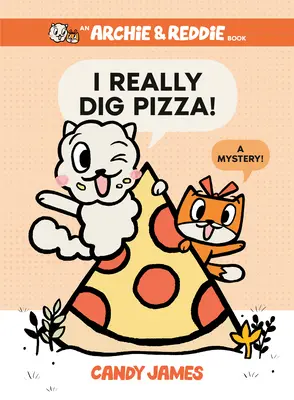 J'aime vraiment la pizza ! Un mystère ! - I Really Dig Pizza!: A Mystery!