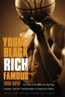 Young, Black, Rich, and Famous : The Rise of the NBA, the Hip Hop Invasion, and the Transformation of American Culture (Jeune, Noir, Riche et Célèbre : l'ascension de la NBA, l'invasion du hip-hop et la transformation de la culture américaine) - Young, Black, Rich, and Famous: The Rise of the NBA, the Hip Hop Invasion, and the Transformation of American Culture