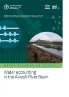 Comptabilité de l'eau dans le bassin de la rivière Awash - télédétection pour la productivité de l'eau - Water accounting in the Awash River Basin - remote sensing for water productivity