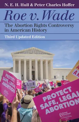 Roe V. Wade : la controverse sur le droit à l'avortement dans l'histoire américaine - Roe V. Wade: The Abortion Rights Controversy in American History