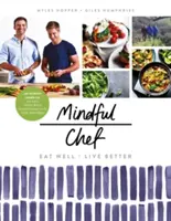 Mindful Chef : Repas de 30 minutes. Sans gluten. Sans glucides raffinés. 10 ingrédients - Mindful Chef: 30-Minute Meals. Gluten Free. No Refined Carbs. 10 Ingredients