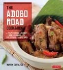 The Adobo Road Cookbook : Un voyage dans la cuisine philippine - du blog de cuisine au camion de cuisine et au-delà [Livre de cuisine philippin, 99 recettes]. - The Adobo Road Cookbook: A Filipino Food Journey-From Food Blog, to Food Truck, and Beyond [Filipino Cookbook, 99 Recipes]