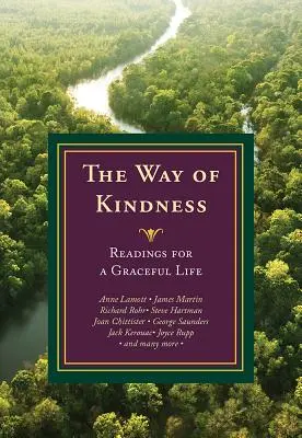 La voie de la gentillesse : Le chemin de la bonté : Lectures pour une vie gracieuse - The Way of Kindness: Readings for a Graceful Life