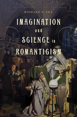 Imagination et science dans le romantisme - Imagination and Science in Romanticism