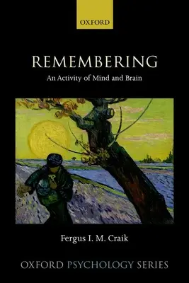 Se souvenir : Une activité de l'esprit et du cerveau - Remembering: An Activity of Mind and Brain