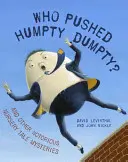 Qui a poussé Humpty Dumpty ? Et autres mystères notoires des contes pour enfants - Who Pushed Humpty Dumpty?: And Other Notorious Nursery Tale Mysteries