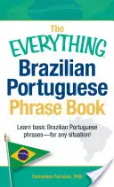 Le livre de phrases en portugais brésilien : Apprenez les phrases de base du portugais brésilien - pour toutes les situations&nbsp;! - The Everything Brazilian Portuguese Phrase Book: Learn Basic Brazilian Portuguese Phrases - For Any Situation!